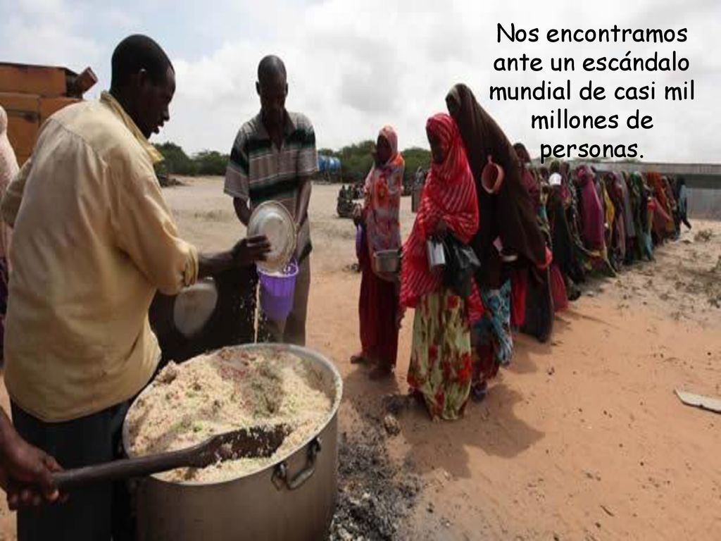 Nos encontramos ante un escándalo mundial de casi mil millones de personas.