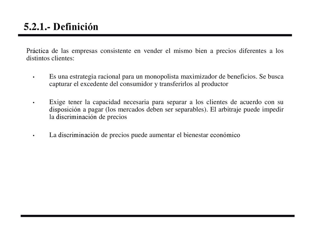 Definición Práctica de las empresas consistente en vender el mismo bien a precios diferentes a los distintos clientes: