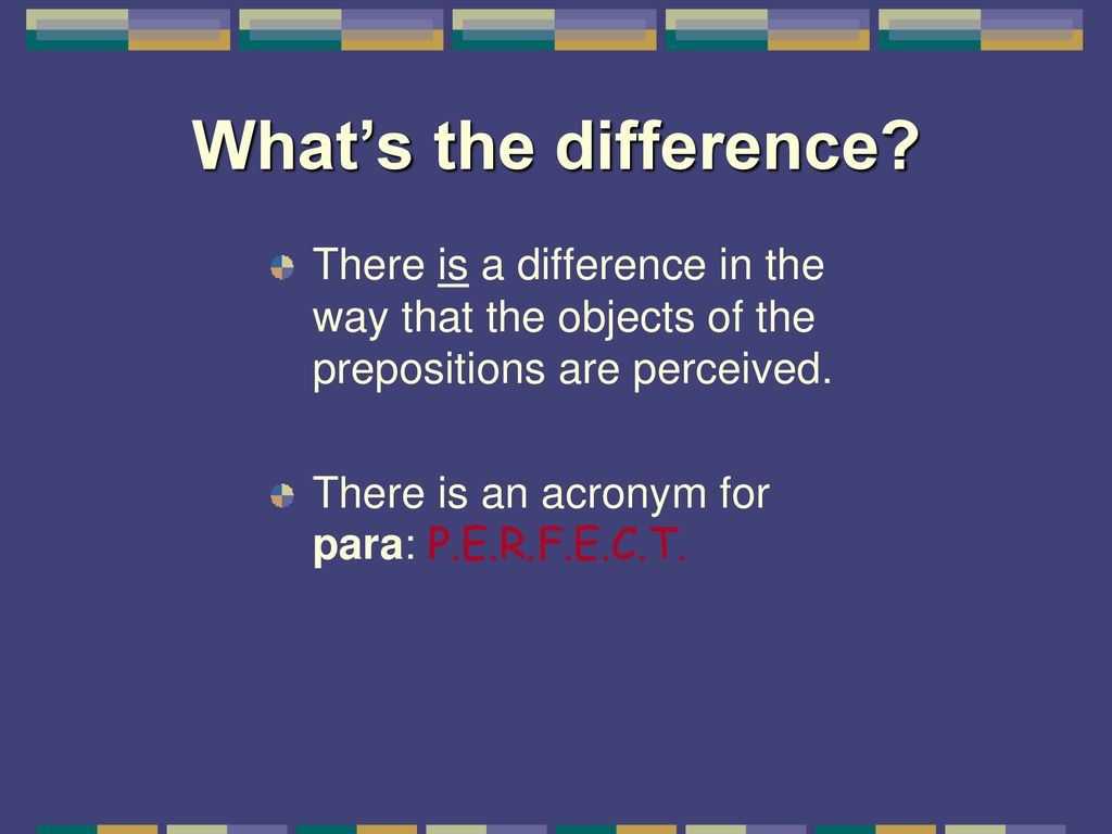 What’s the difference There is a difference in the way that the objects of the prepositions are perceived.