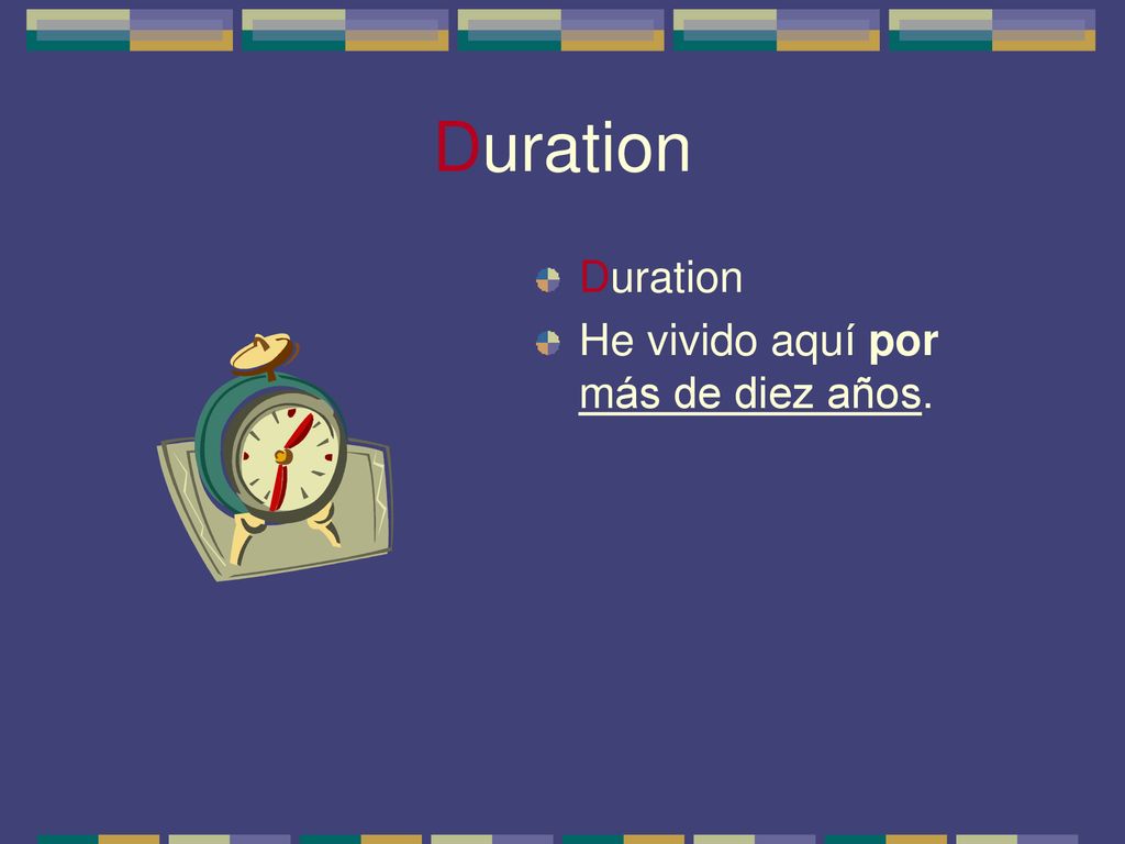 Duration Duration He vivido aquí por más de diez años.