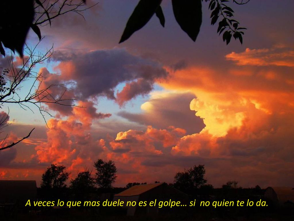 A veces lo que mas duele no es el golpe… si no quien te lo da.
