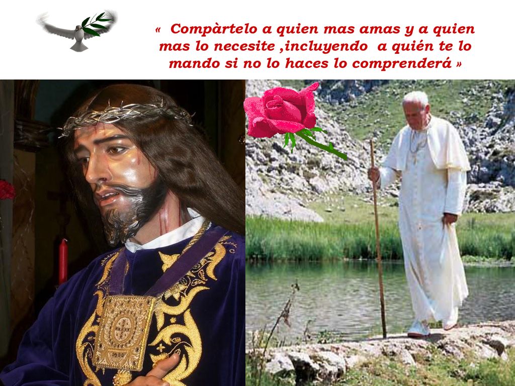 « Compàrtelo a quien mas amas y a quien mas lo necesite ,incluyendo a quién te lo mando si no lo haces lo comprenderá »
