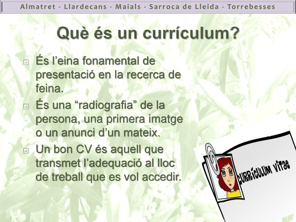 Què és un currículum És l’eina fonamental de presentació en la recerca de feina.