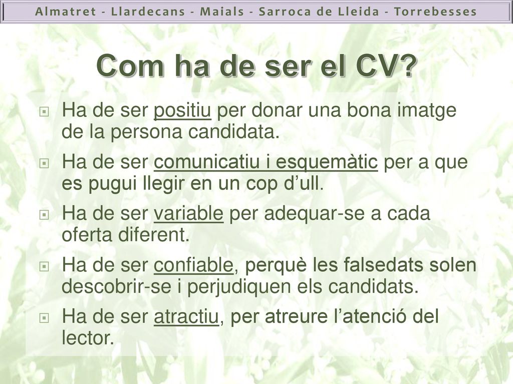Com ha de ser el CV Ha de ser positiu per donar una bona imatge de la persona candidata.