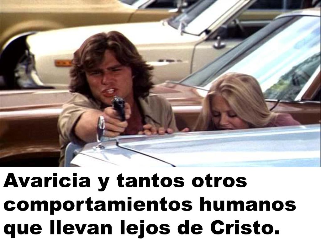 Avaricia y tantos otros comportamientos humanos que llevan lejos de Cristo.
