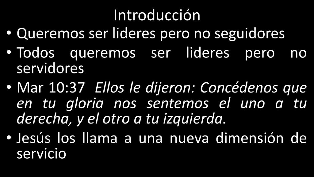 Mar 10:36 El les dijo: ¿Qué queréis que os haga