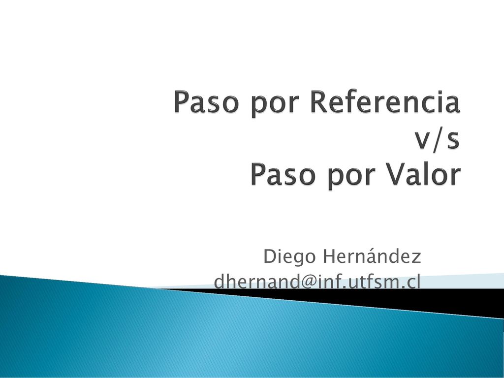 Paso por Referencia v/s Paso por Valor