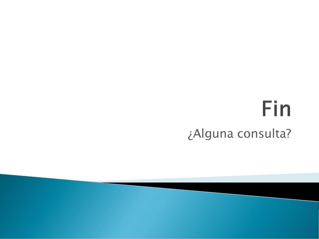 Fin ¿Alguna consulta