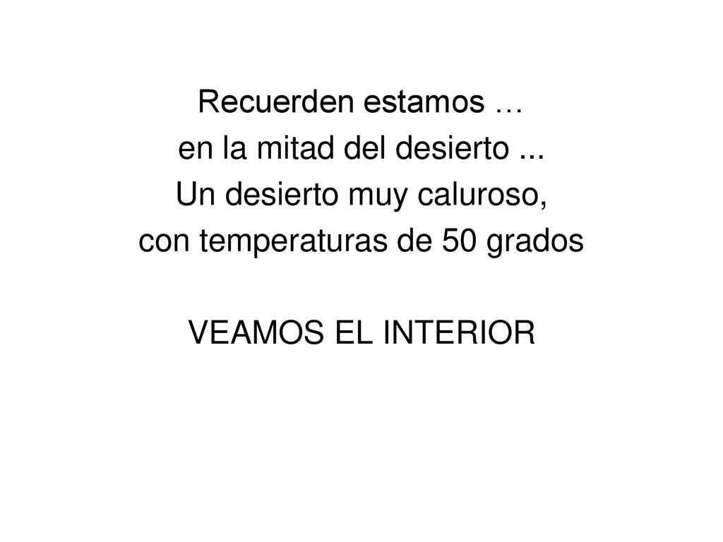 en la mitad del desierto ... Un desierto muy caluroso,