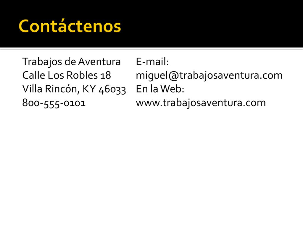 Contáctenos Trabajos de Aventura Calle Los Robles 18 Villa Rincón, KY