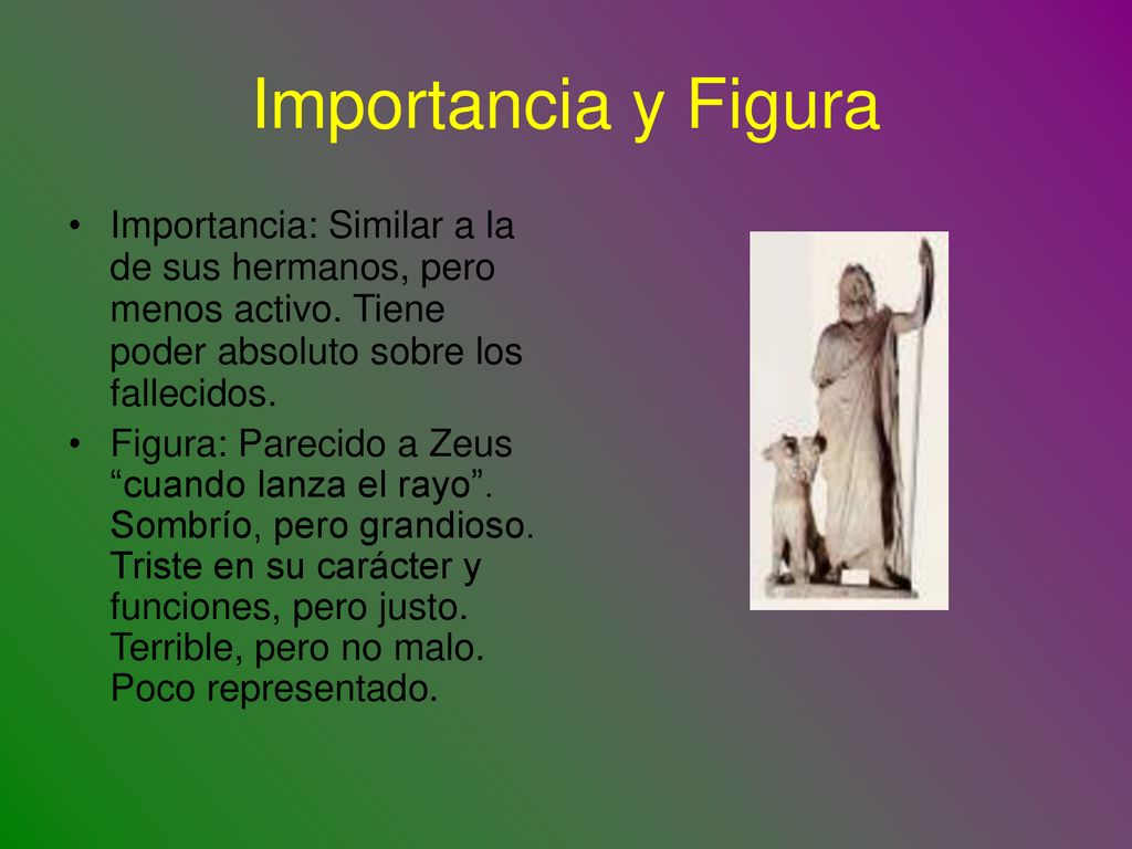 Importancia y Figura Importancia: Similar a la de sus hermanos, pero menos activo. Tiene poder absoluto sobre los fallecidos.