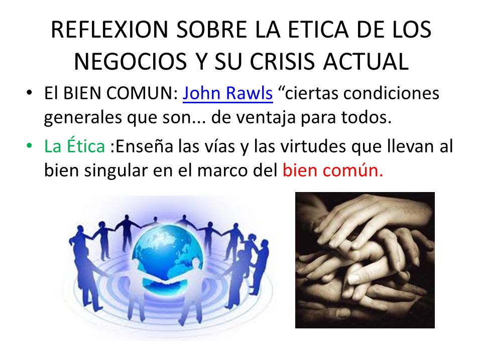 REFLEXION SOBRE LA ETICA DE LOS NEGOCIOS Y SU CRISIS ACTUAL