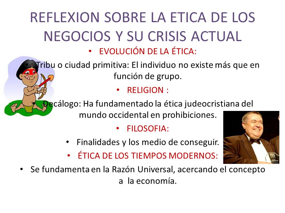 REFLEXION SOBRE LA ETICA DE LOS NEGOCIOS Y SU CRISIS ACTUAL
