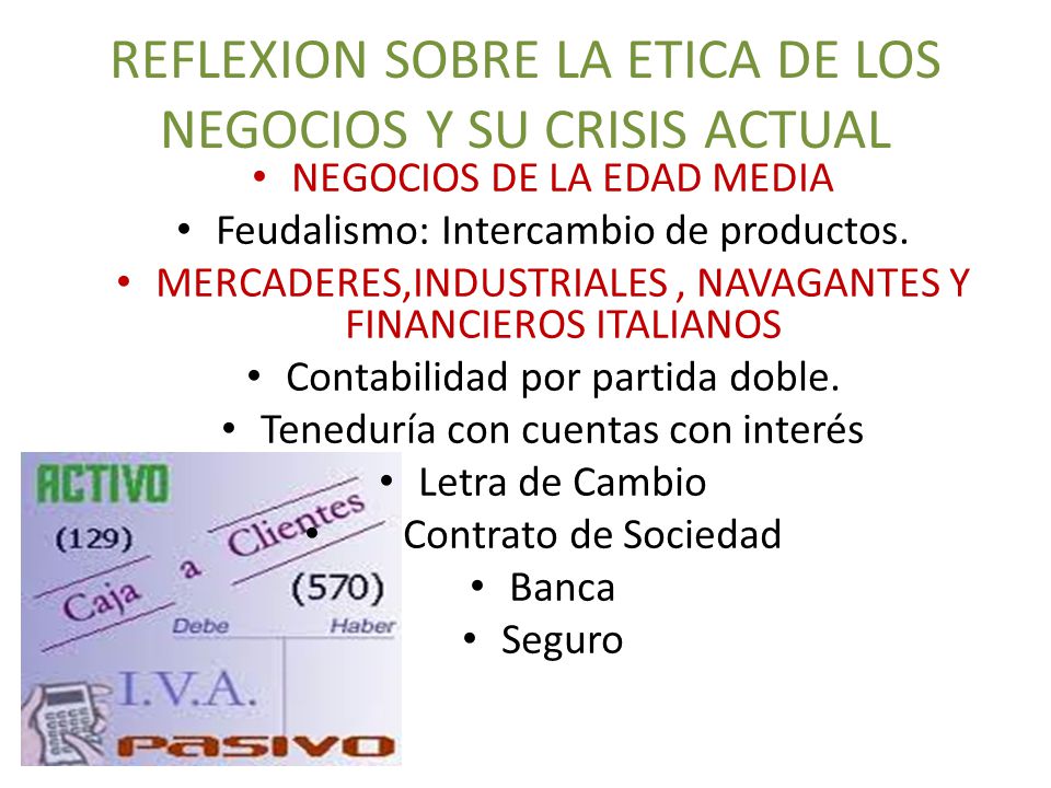 REFLEXION SOBRE LA ETICA DE LOS NEGOCIOS Y SU CRISIS ACTUAL