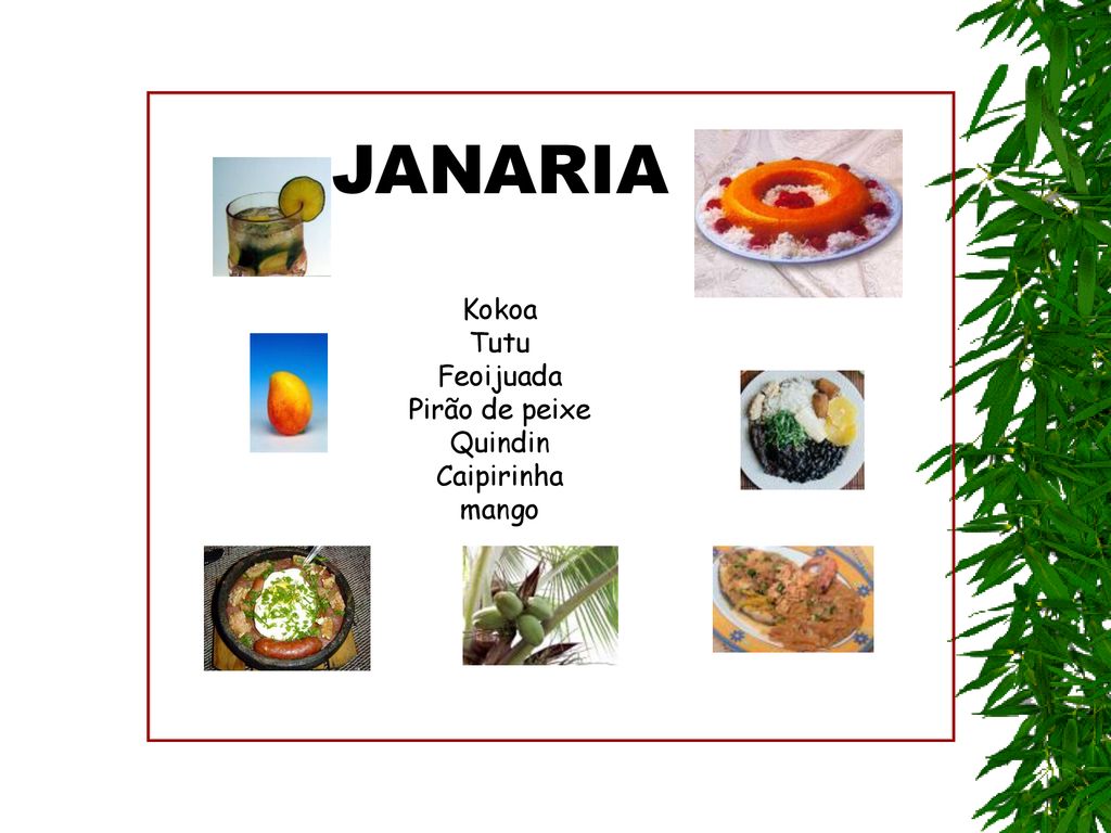 JANARIA Kokoa Tutu Feoijuada Pirão de peixe Quindin Caipirinha mango
