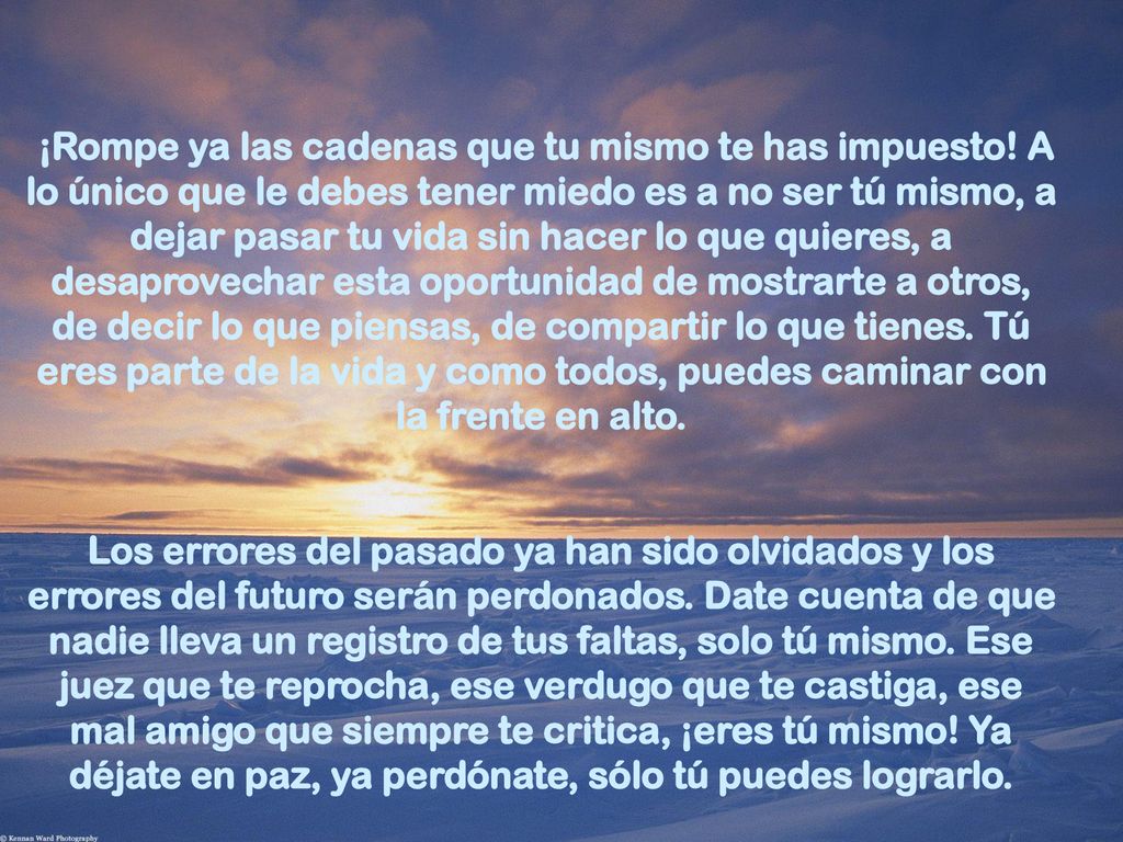 ¡Rompe ya las cadenas que tu mismo te has impuesto