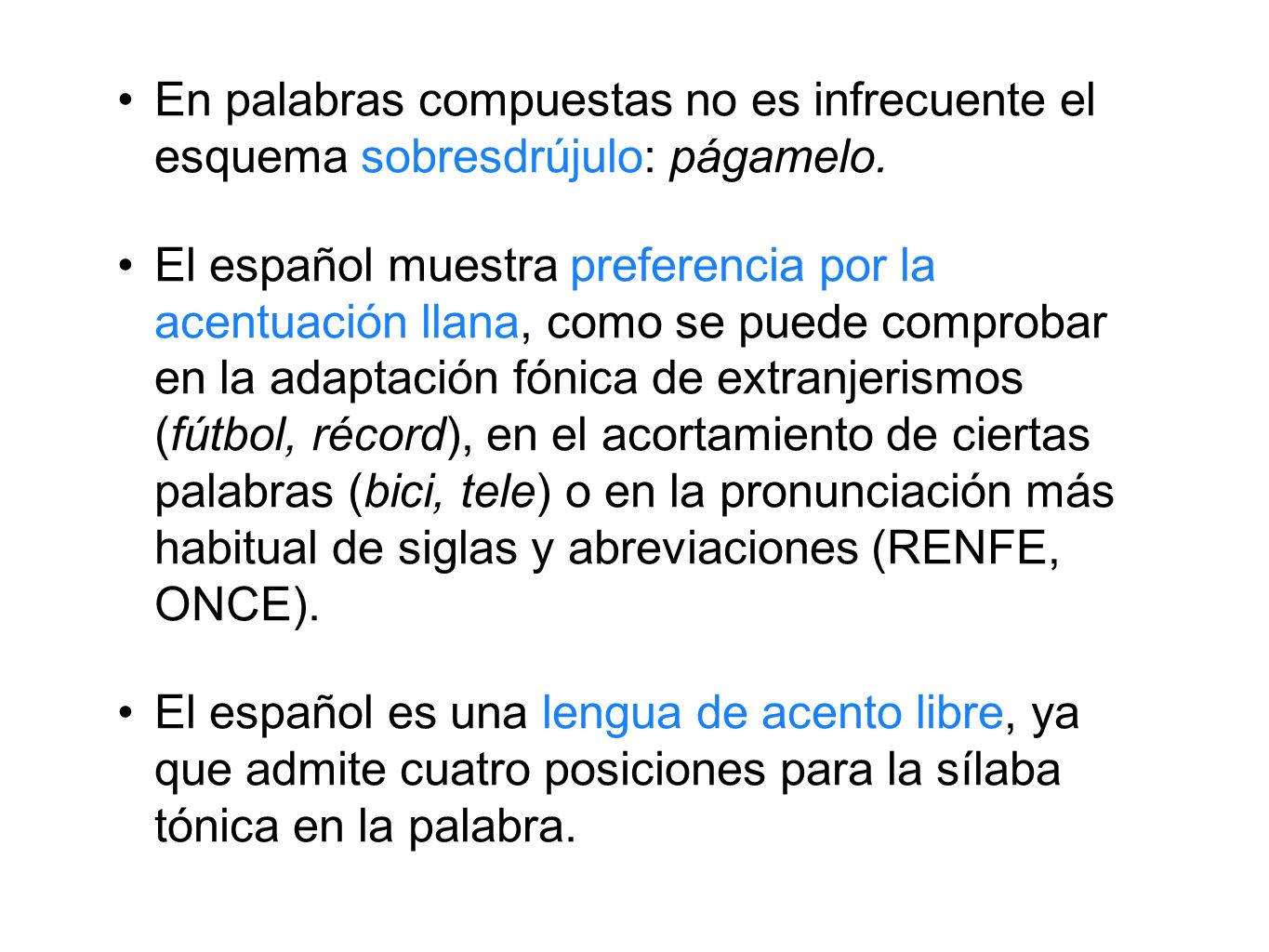 En palabras compuestas no es infrecuente el esquema sobresdrújulo: págamelo.