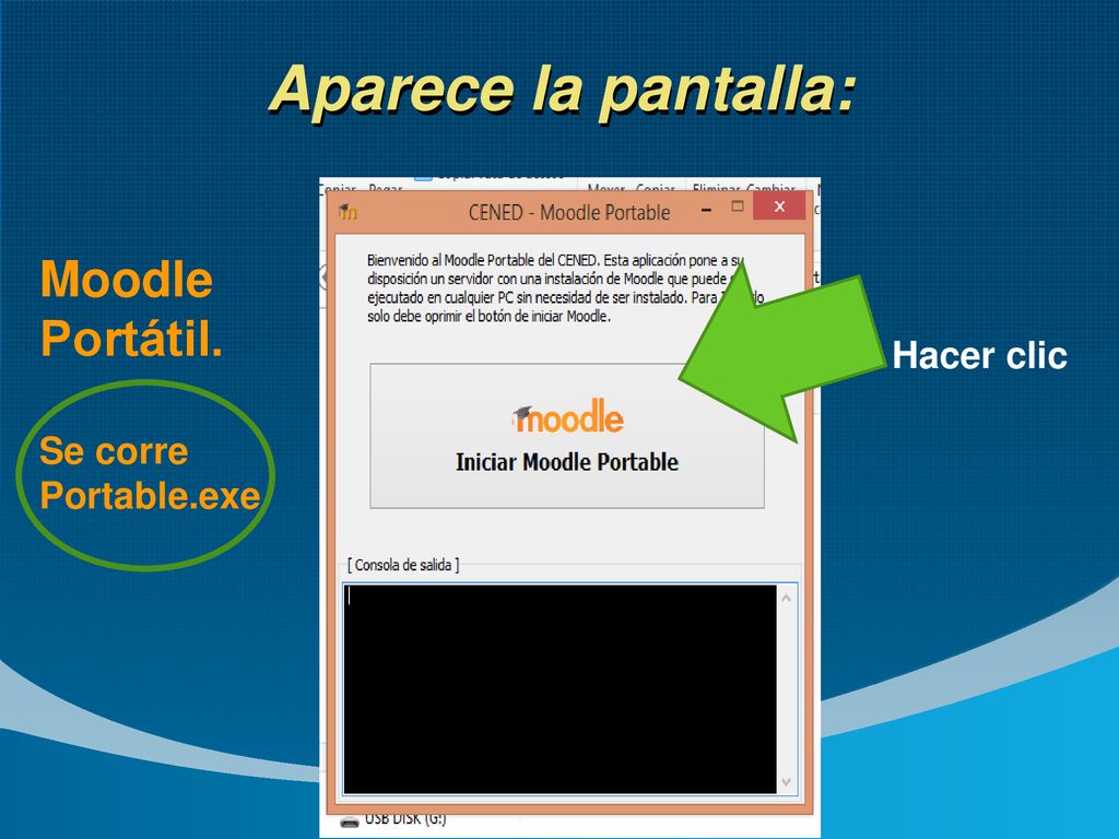 Aparece la pantalla: Moodle Portátil. Se corre Portable.exe Hacer clic