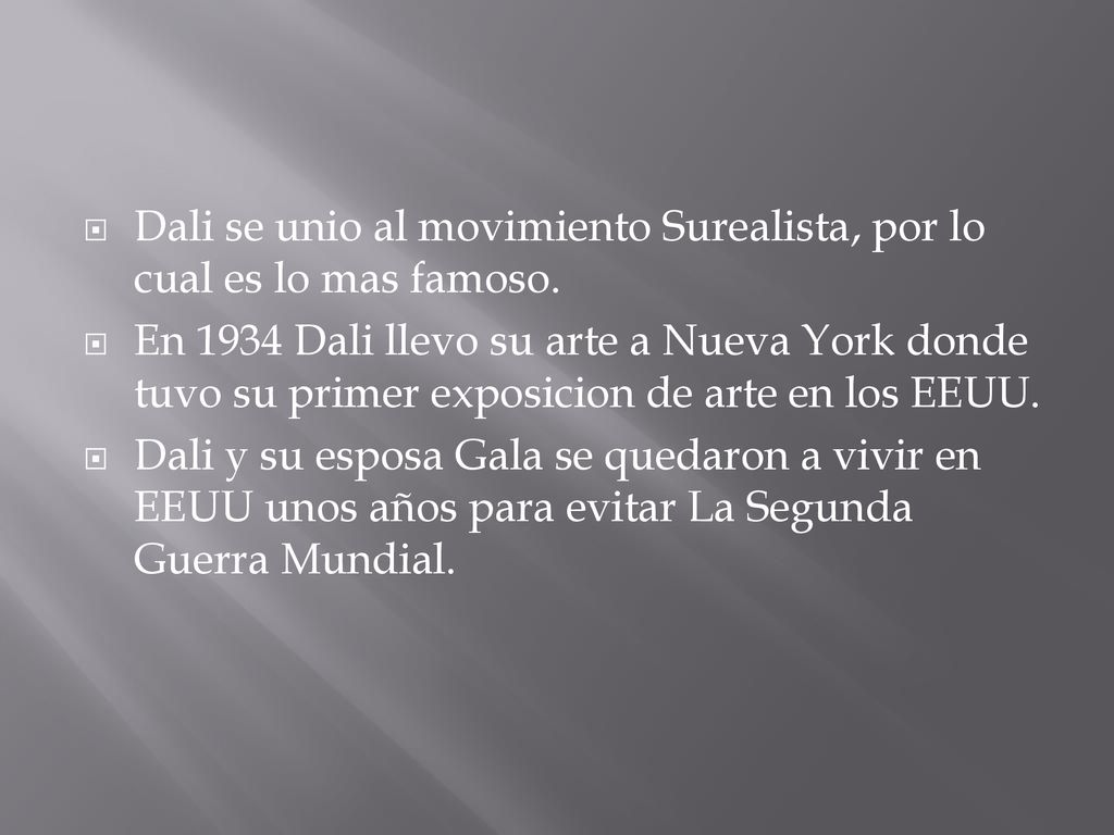 Dali se unio al movimiento Surealista, por lo cual es lo mas famoso.