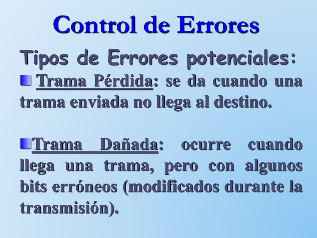 Control de Errores Tipos de Errores potenciales: