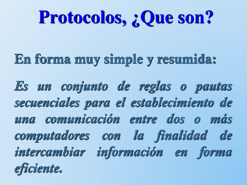 Protocolos, ¿Que son En forma muy simple y resumida: