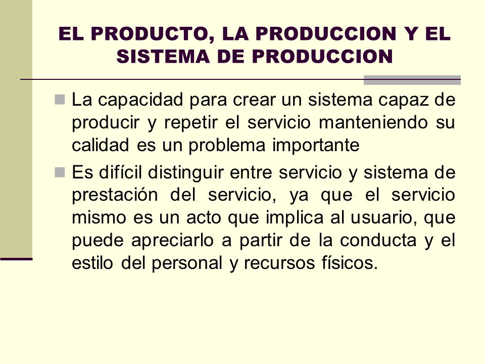 EL PRODUCTO, LA PRODUCCION Y EL SISTEMA DE PRODUCCION
