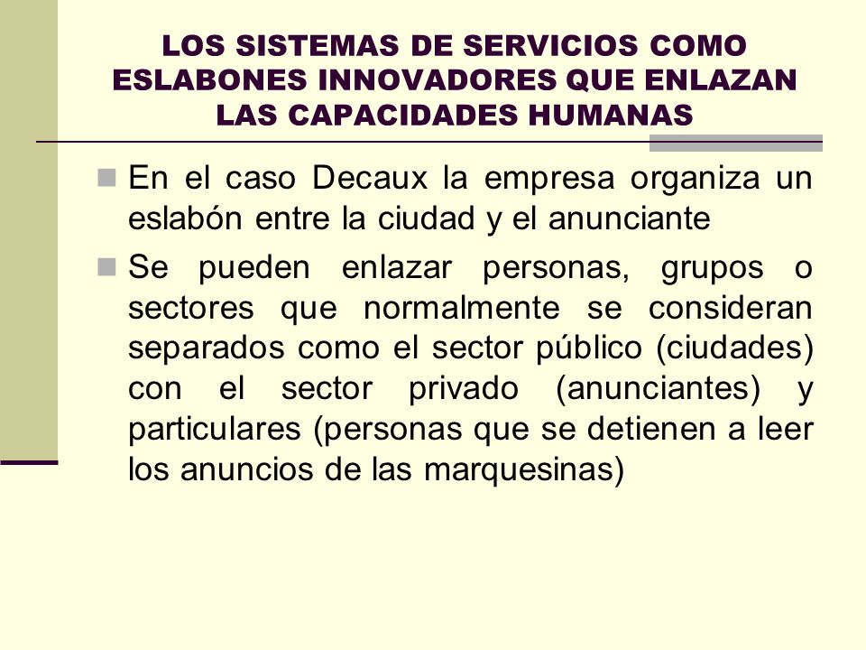 LOS SISTEMAS DE SERVICIOS COMO ESLABONES INNOVADORES QUE ENLAZAN LAS CAPACIDADES HUMANAS
