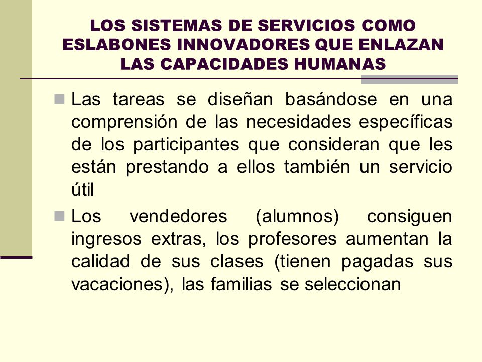 LOS SISTEMAS DE SERVICIOS COMO ESLABONES INNOVADORES QUE ENLAZAN LAS CAPACIDADES HUMANAS