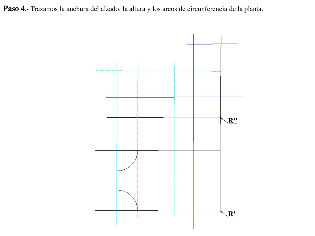 Paso 4.- Trazamos la anchura del alzado, la altura y los arcos de circunferencia de la planta.