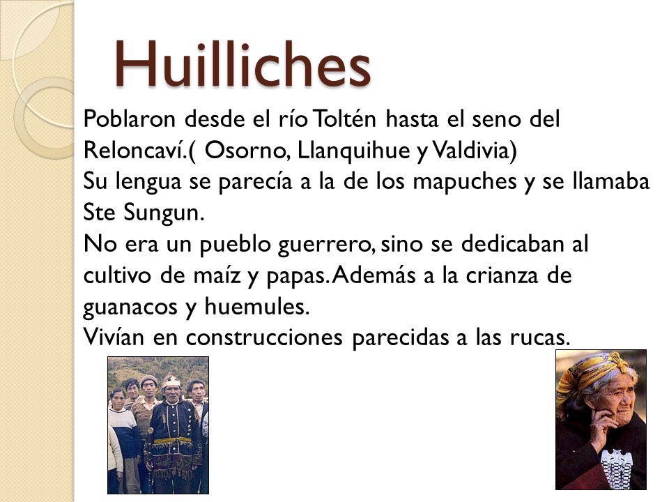 Huilliches Poblaron desde el río Toltén hasta el seno del Reloncaví.( Osorno, Llanquihue y Valdivia)