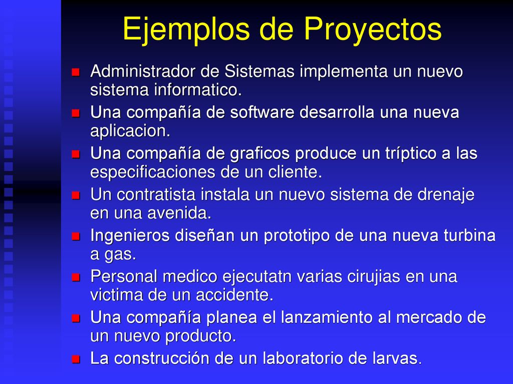 Ejemplos de Proyectos Administrador de Sistemas implementa un nuevo sistema informatico. Una compañía de software desarrolla una nueva aplicacion.