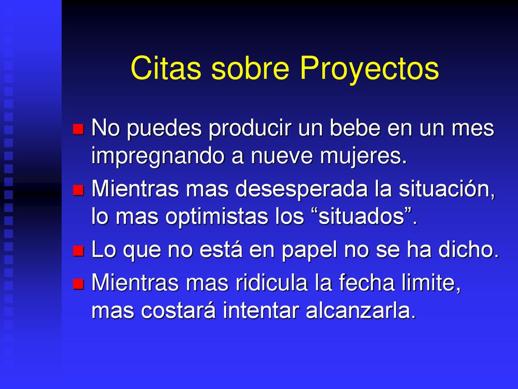 Citas sobre Proyectos No puedes producir un bebe en un mes impregnando a nueve mujeres.