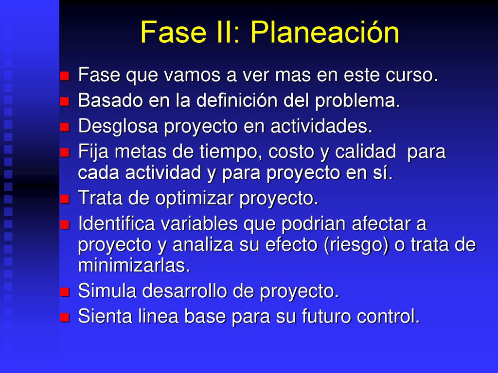 Fase II: Planeación Fase que vamos a ver mas en este curso.