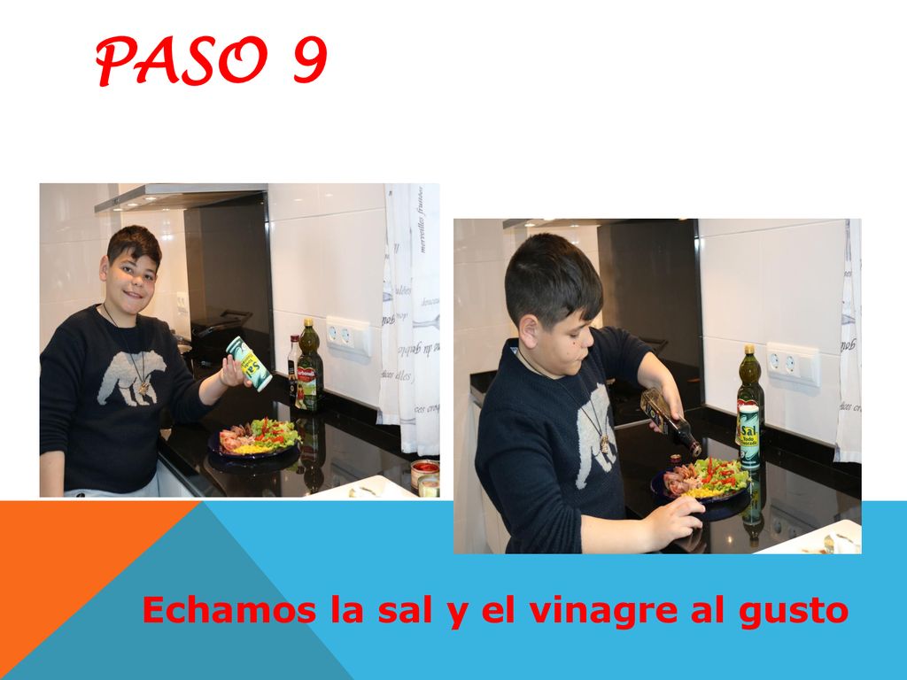 PASO 9 Echamos la sal y el vinagre al gusto