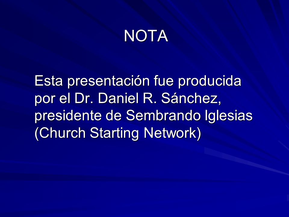 NOTA Esta presentación fue producida por el Dr. Daniel R.