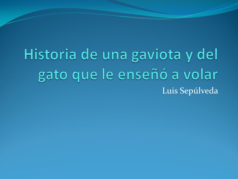 Historia de una gaviota y del gato que le enseñó a volar