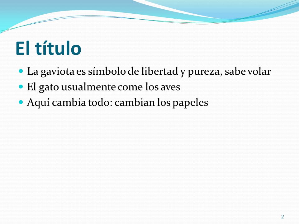 El título La gaviota es símbolo de libertad y pureza, sabe volar
