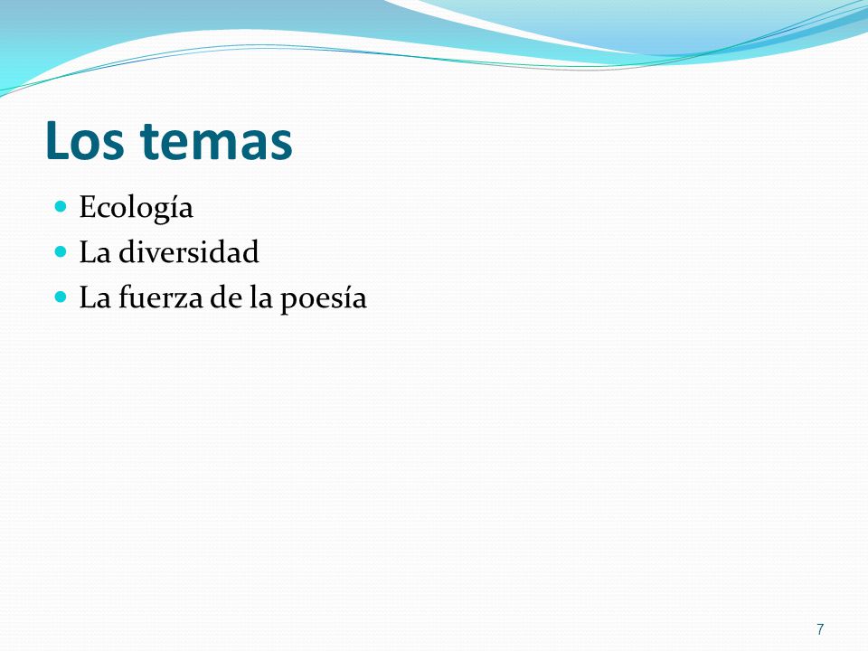 Los temas Ecología La diversidad La fuerza de la poesía