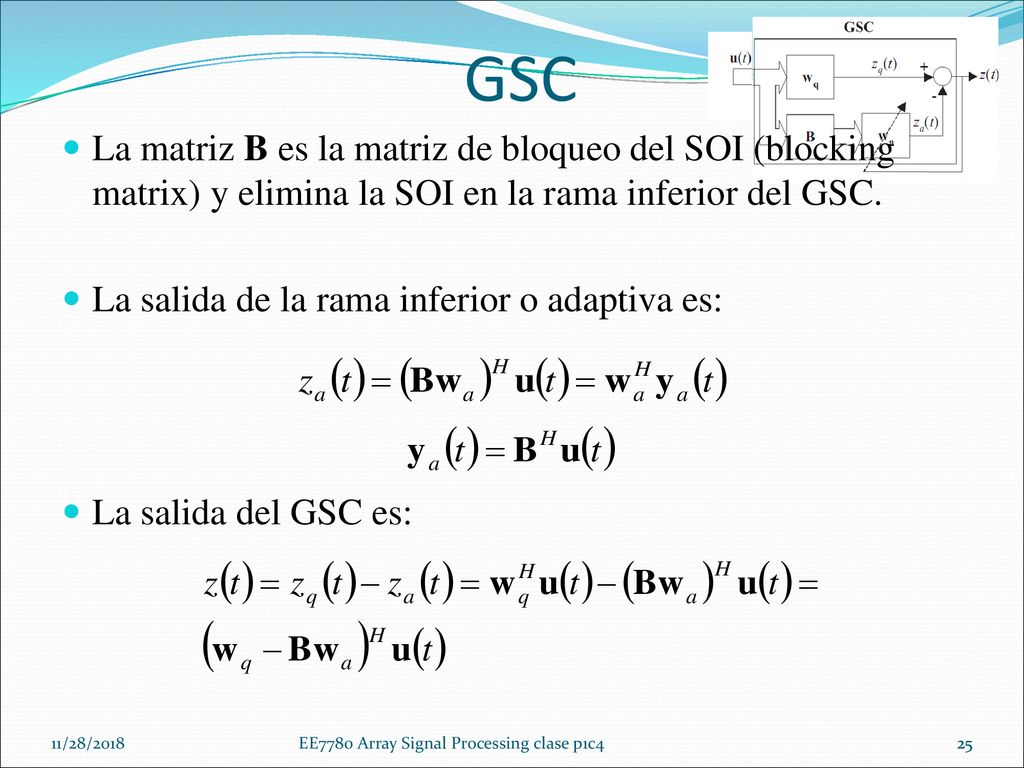 GSC La matriz B es la matriz de bloqueo del SOI (blocking matrix) y elimina la SOI en la rama inferior del GSC.