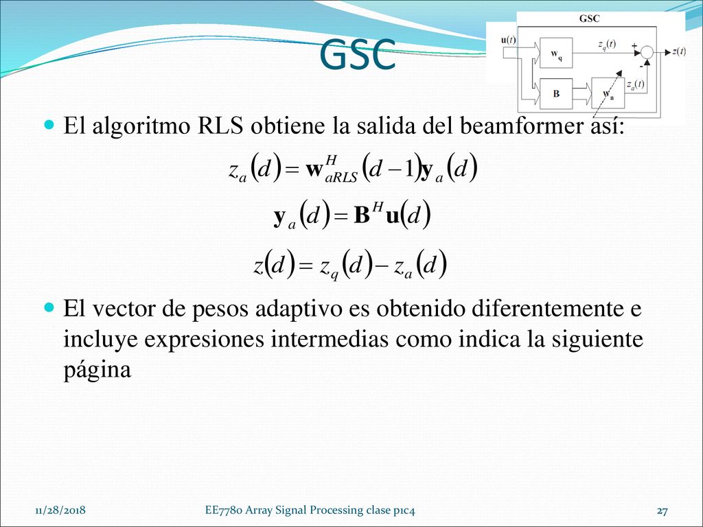 GSC El algoritmo RLS obtiene la salida del beamformer así:
