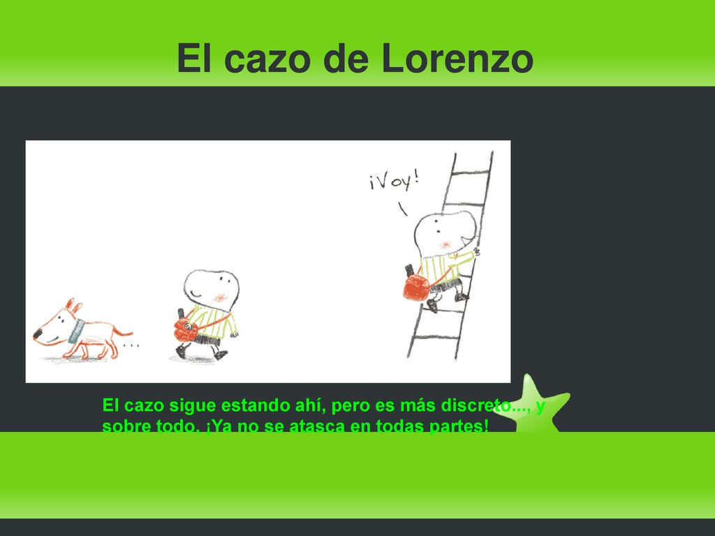 El cazo de Lorenzo El cazo sigue estando ahí, pero es más discreto..., y sobre todo, ¡Ya no se atasca en todas partes!