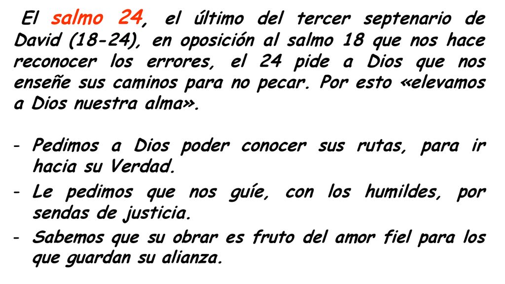 Pedimos a Dios poder conocer sus rutas, para ir hacia su Verdad.
