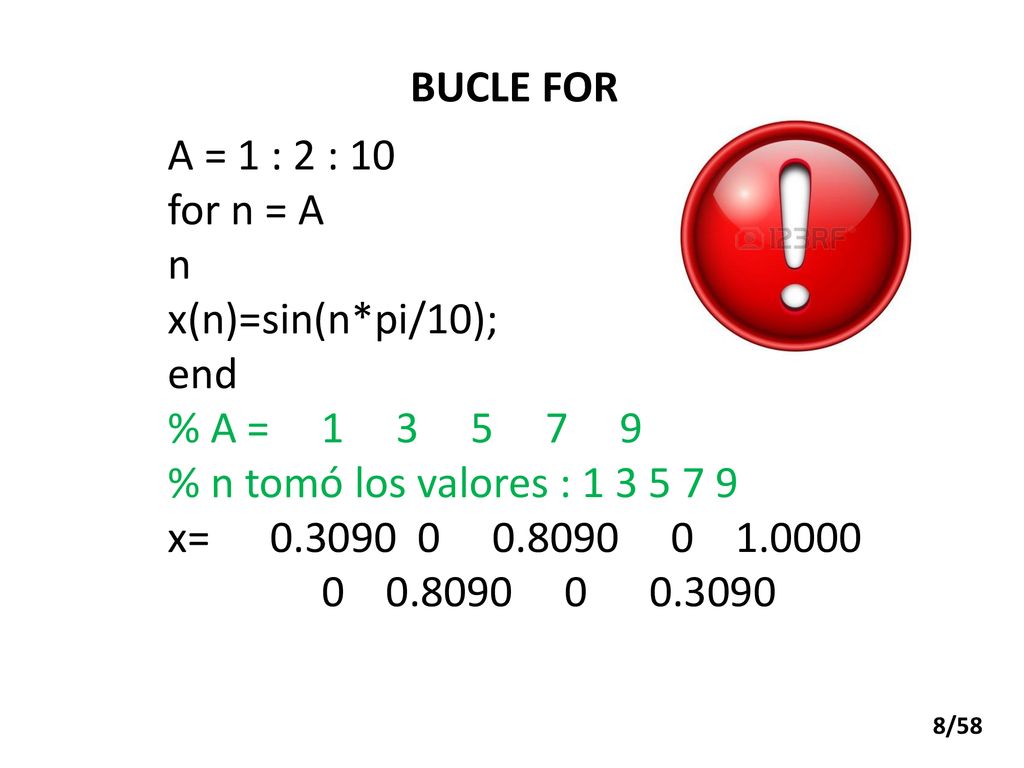 BUCLE FOR A = 1 : 2 : 10 for n = A n x(n)=sin(n*pi/10); end