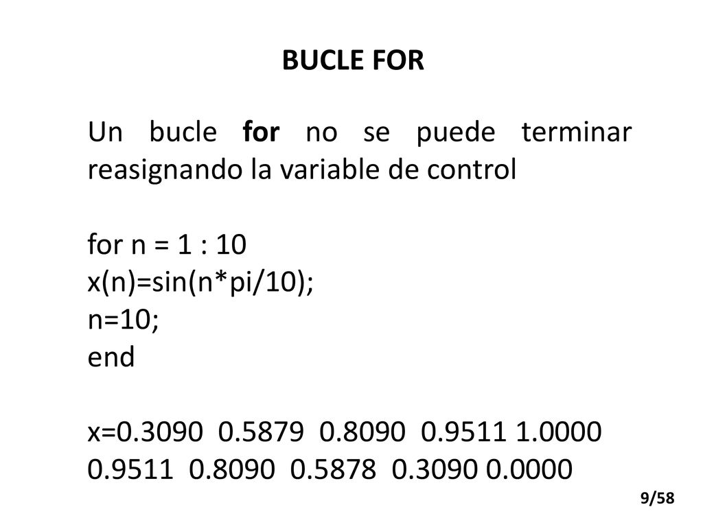 Un bucle for no se puede terminar reasignando la variable de control