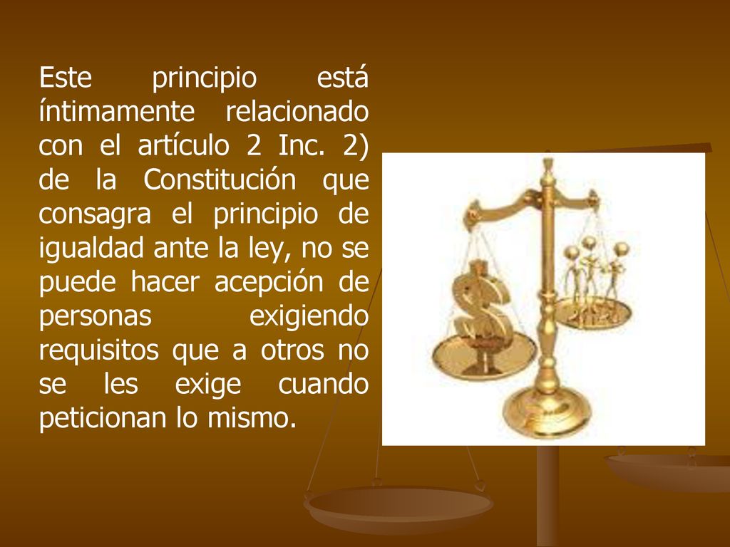 Este principio está íntimamente relacionado con el artículo 2 Inc