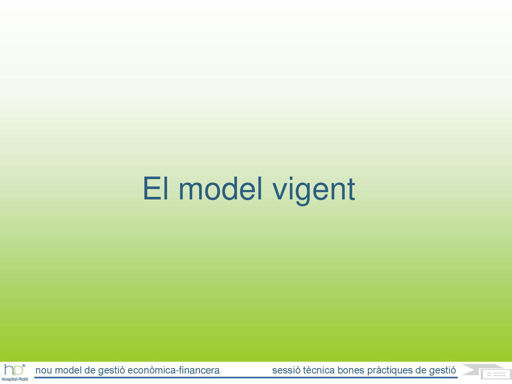 El model vigent nou model de gestió econòmica-financera sessió tècnica bones pràctiques de gestió.