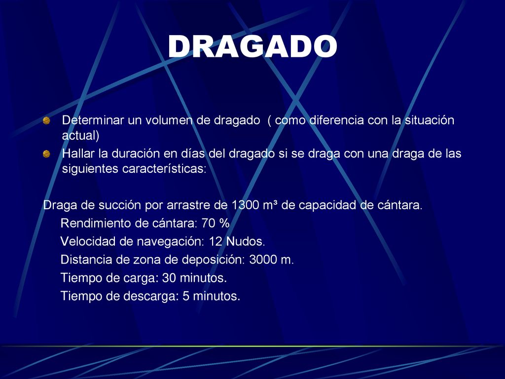 DRAGADO Determinar un volumen de dragado ( como diferencia con la situación actual)