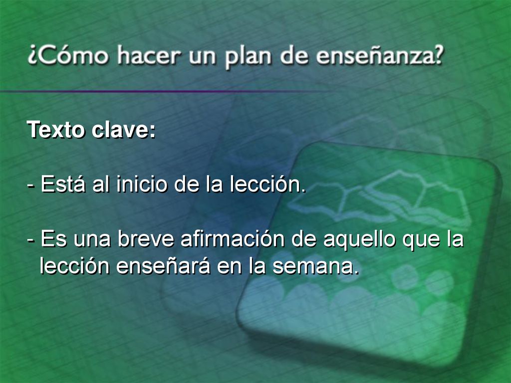Texto clave: - Está al inicio de la lección. - Es una breve afirmación de aquello que la.