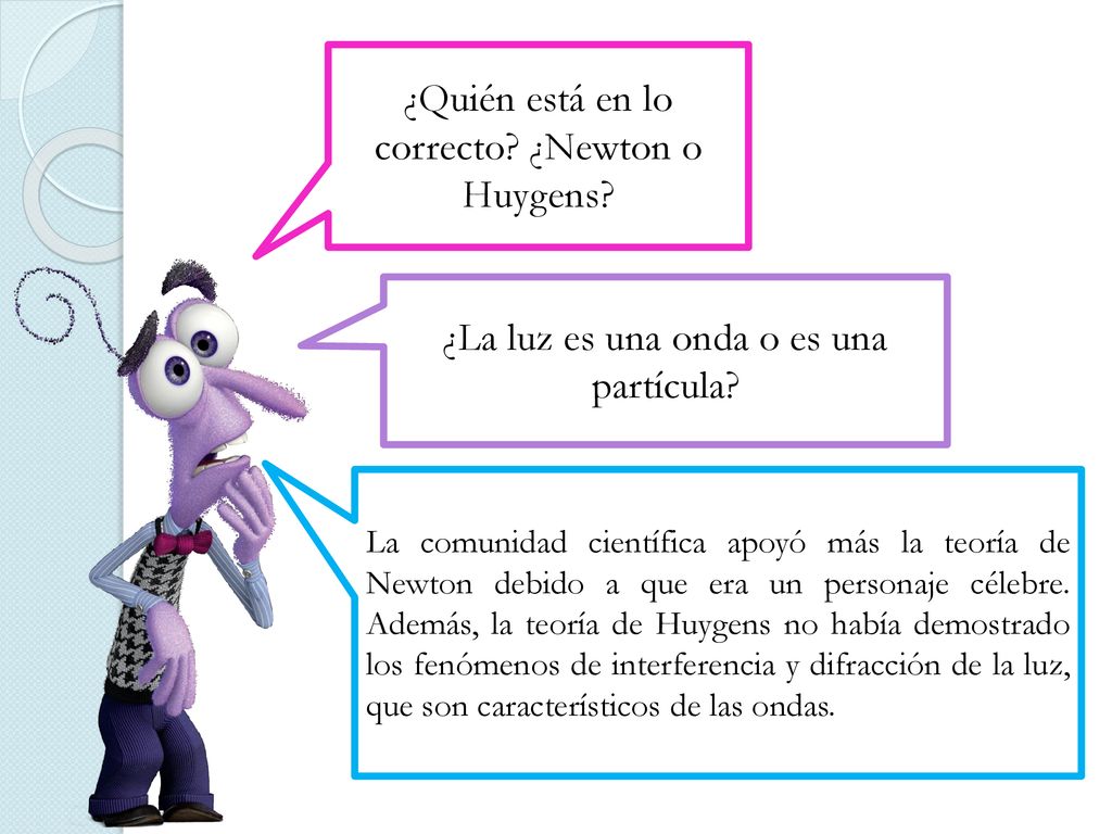 ¿Quién está en lo correcto ¿Newton o Huygens
