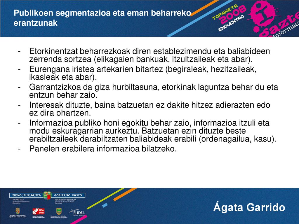 - Etorkinentzat beharrezkoak diren establezimendu eta baliabideen zerrenda sortzea (elikagaien bankuak, itzultzaileak eta abar).